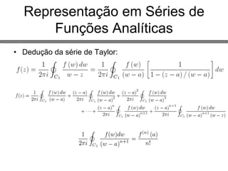 Representação em Séries de Funções Analíticas 
•Dedução da série de Taylor: 
 