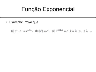 •Exemplo: Prove que 
Função Exponencial  