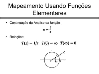 •Continuação da Analise da função 
•Relações: 
Mapeamento Usando Funções Elementares  