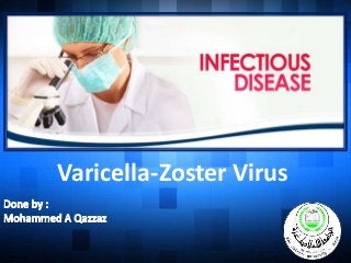 Varicella-Zoster Virus
 