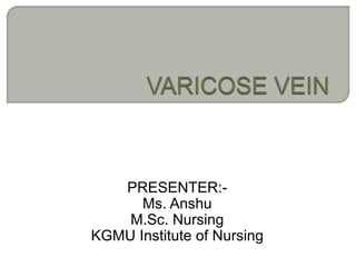 PRESENTER:-
Ms. Anshu
M.Sc. Nursing
KGMU Institute of Nursing
 
