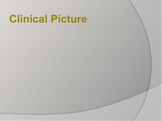Clinical Picture
 