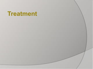 Treatment
 