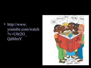 Portugûes do Brasil X Português de Portugal
• http://www.
youtube.com/watch
?v=U0r2O_
QdMmY
 