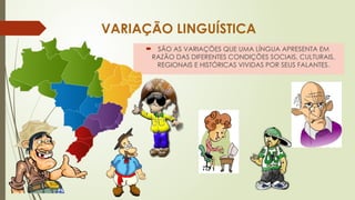 VARIEDADES LINGUÍSTICAS ENSINO FUNDAMENTAL | PPTX