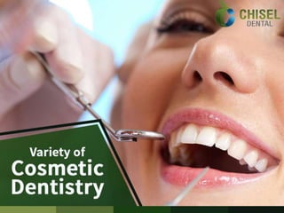 Variety of Cosmetic Dentistry