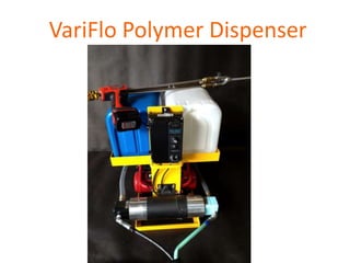 VariFlo Polymer Dispenser
 