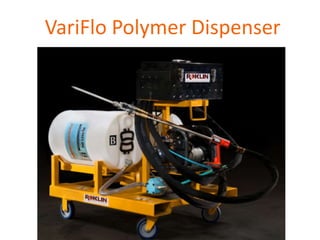 VariFlo Polymer Dispenser
 
