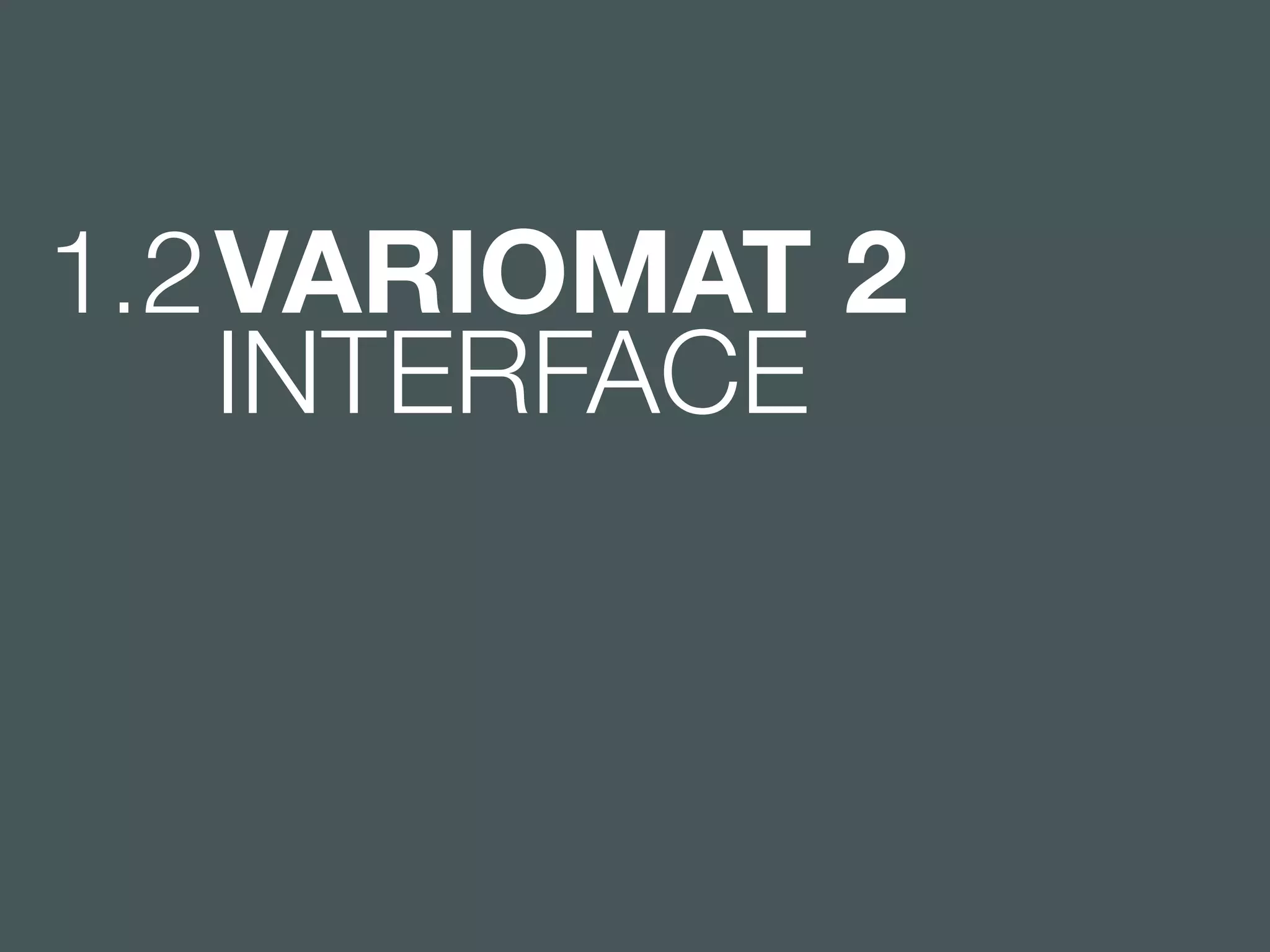 1.2 VARIOMAT 2 
INTERFACE 
 