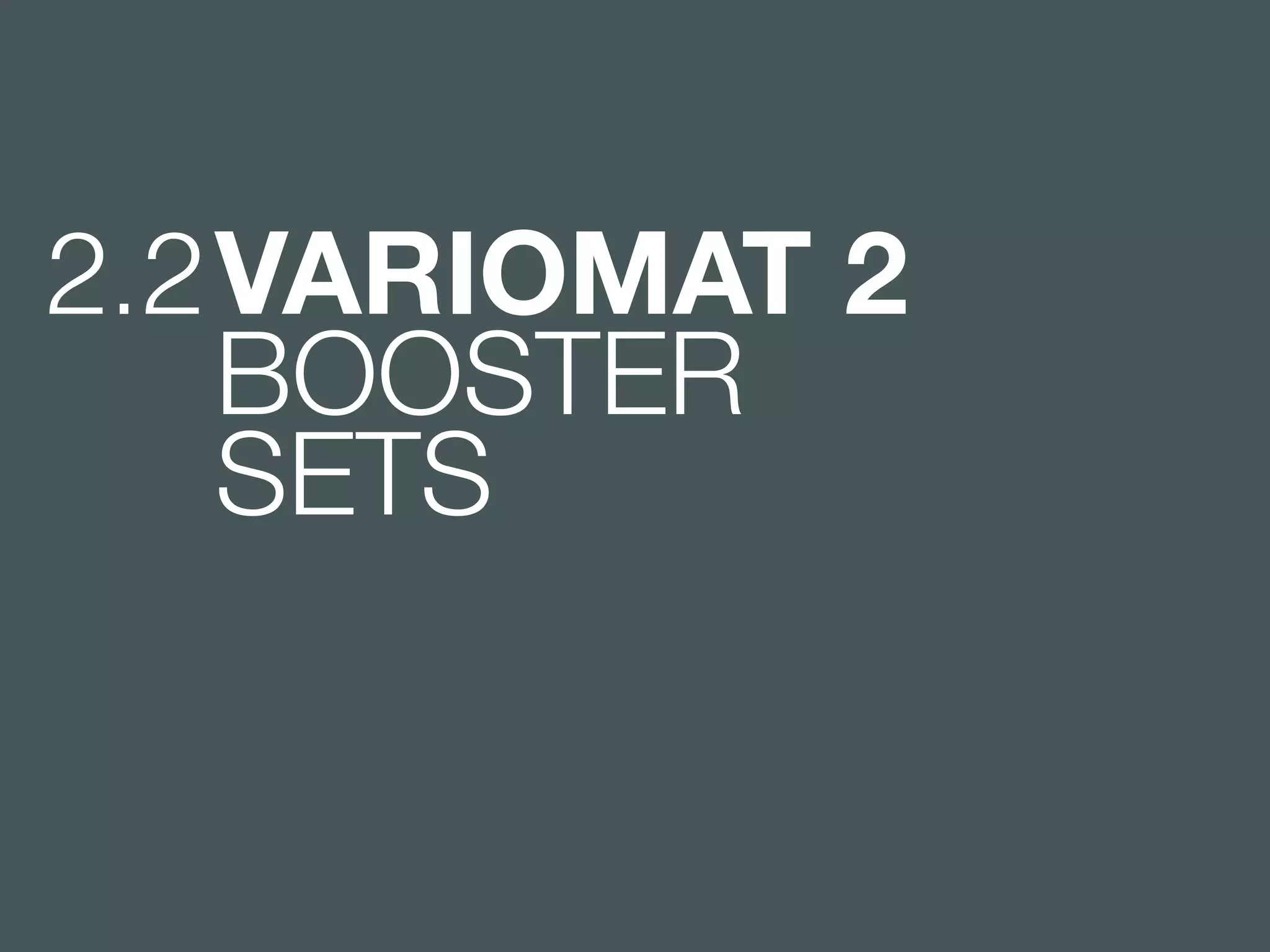 2.2 VARIOMAT 2 
BOOSTER SETS 
 