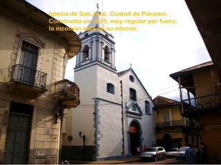 Iglesia de San José, Ciudad de Panamá.
Construida en 1675, muy regular por fuera,
lo incomún está en su interior.
 