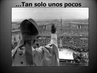 … Tan solo unos pocos 