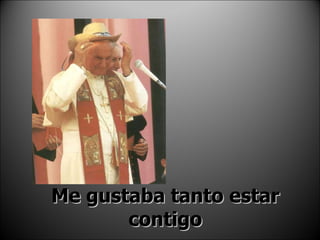Me gustaba tanto estar contigo 