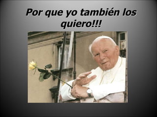 Por que yo también los quiero!!! 