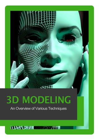 3D MODELING
An Overview of Various Techniques
 