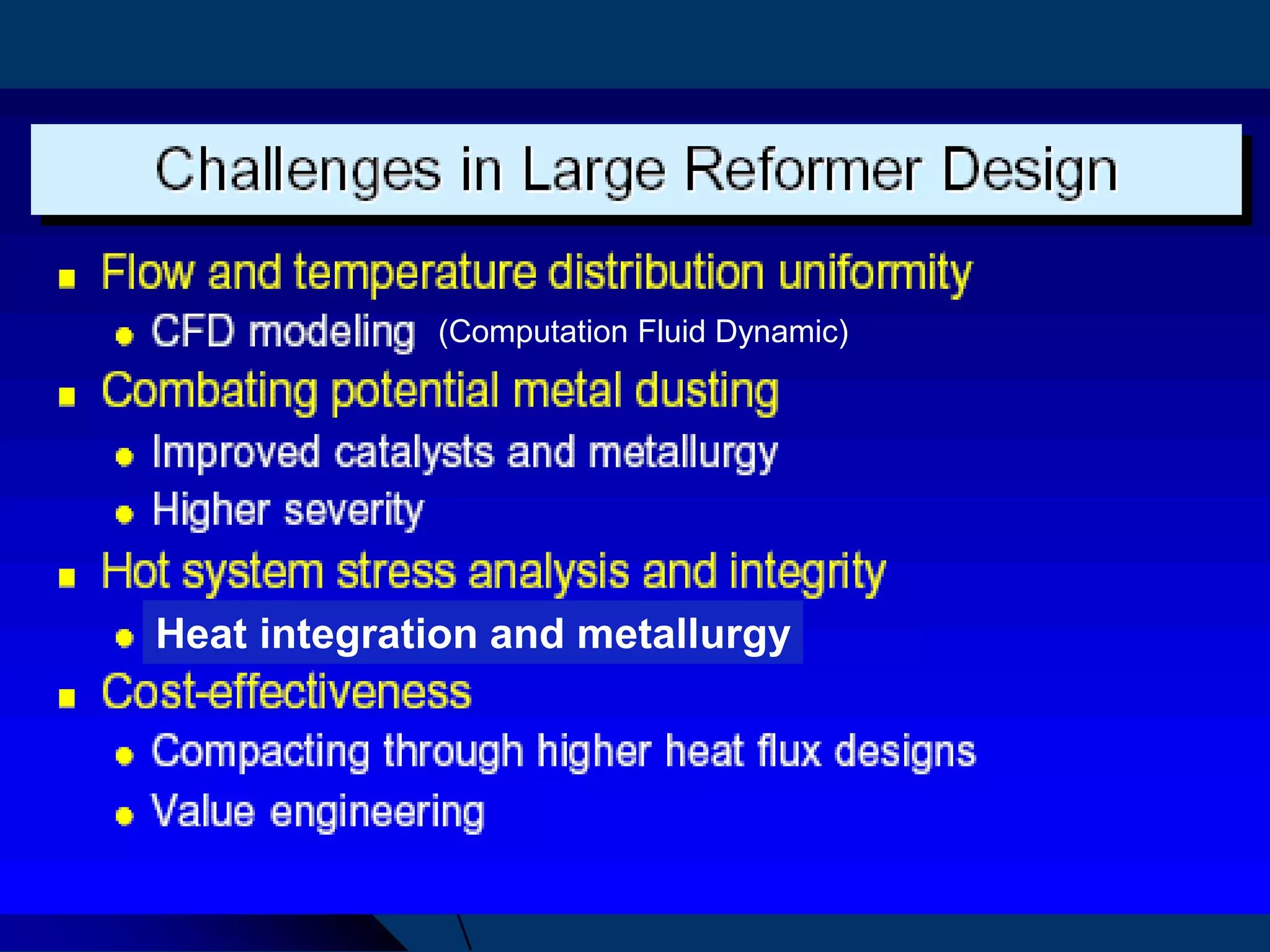 24
(Computation Fluid Dynamic)
Heat integration and metallurgy
 