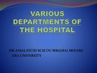 DR.ANJALATCHI M.SC(N) MBA(HA) MD(AM)
ERA UNIVERSITY
 