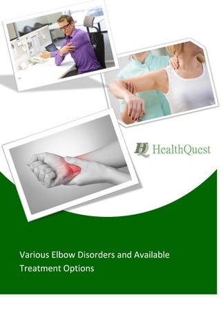 Various Elbow Disorders and Available
Treatment Options
 