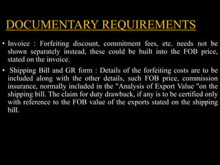 DOCUMENTARY REQUIREMENTS
• Invoice : Forfeiting discount, commitment fees, etc. needs not be
shown separately instead, the...
