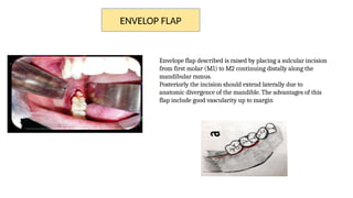VARIOUS FLAP DESIGN in maxillofacial surgery .pptx