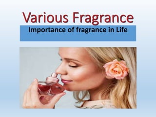 Importance of fragrance in Life
 