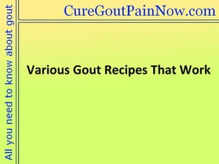 Various Gout Recipes That Work 