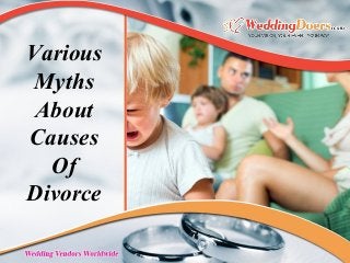 Various
Myths
About
Causes
Of
Divorce
 