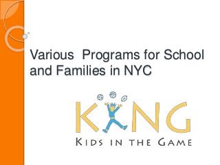 Various Programs for School
and Families in NYC
 
