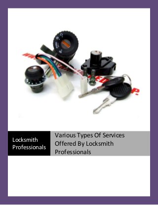 Locksmith
Professionals

Various Types Of Services
Offered By Locksmith
Professionals

 