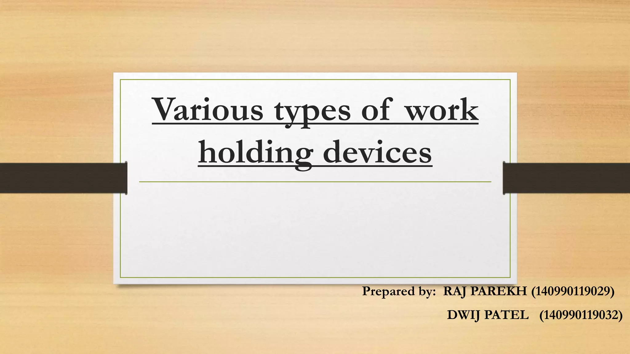 Various work holding devices PPT