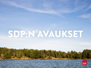 12
SDP:N AVAUKSET
 