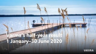 Varma’s half-year result
1 January–30 June 2020
 