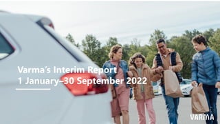 Varma’s Interim Report
1 January–30 September 2022
 