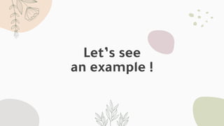 Let’s see
an example !
 