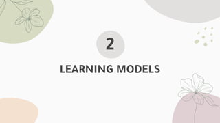LEARNING MODELS
2
 