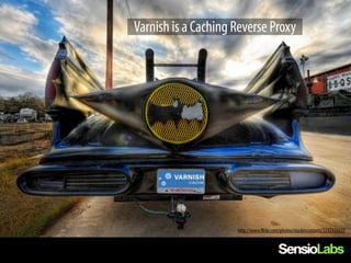 Varnish is a Caching Reverse Proxy




                     http://www.flickr.com/photos/stuckincustoms/3232133635
 