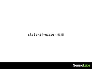 stale-if-error - rfc5861
 