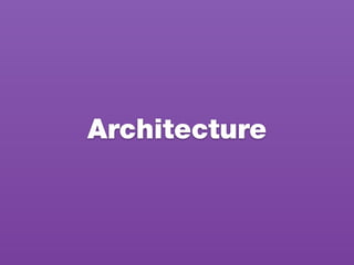 Architecture
 