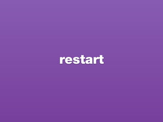 restart
 