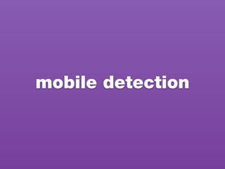 mobile detection
 