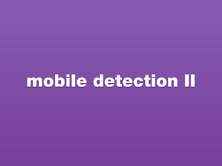 mobile detection II
 