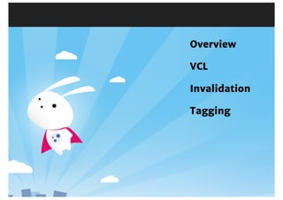 Plain	PHP
Do	this	before	any	output
is	sent	to	the	client
header('Cache-Control: s-maxage=600, max-age=60');
header('Etag: ' . sha1($data));
 