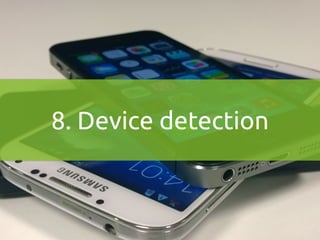 8. Device detection 
 