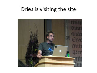 Dries is visiting the site