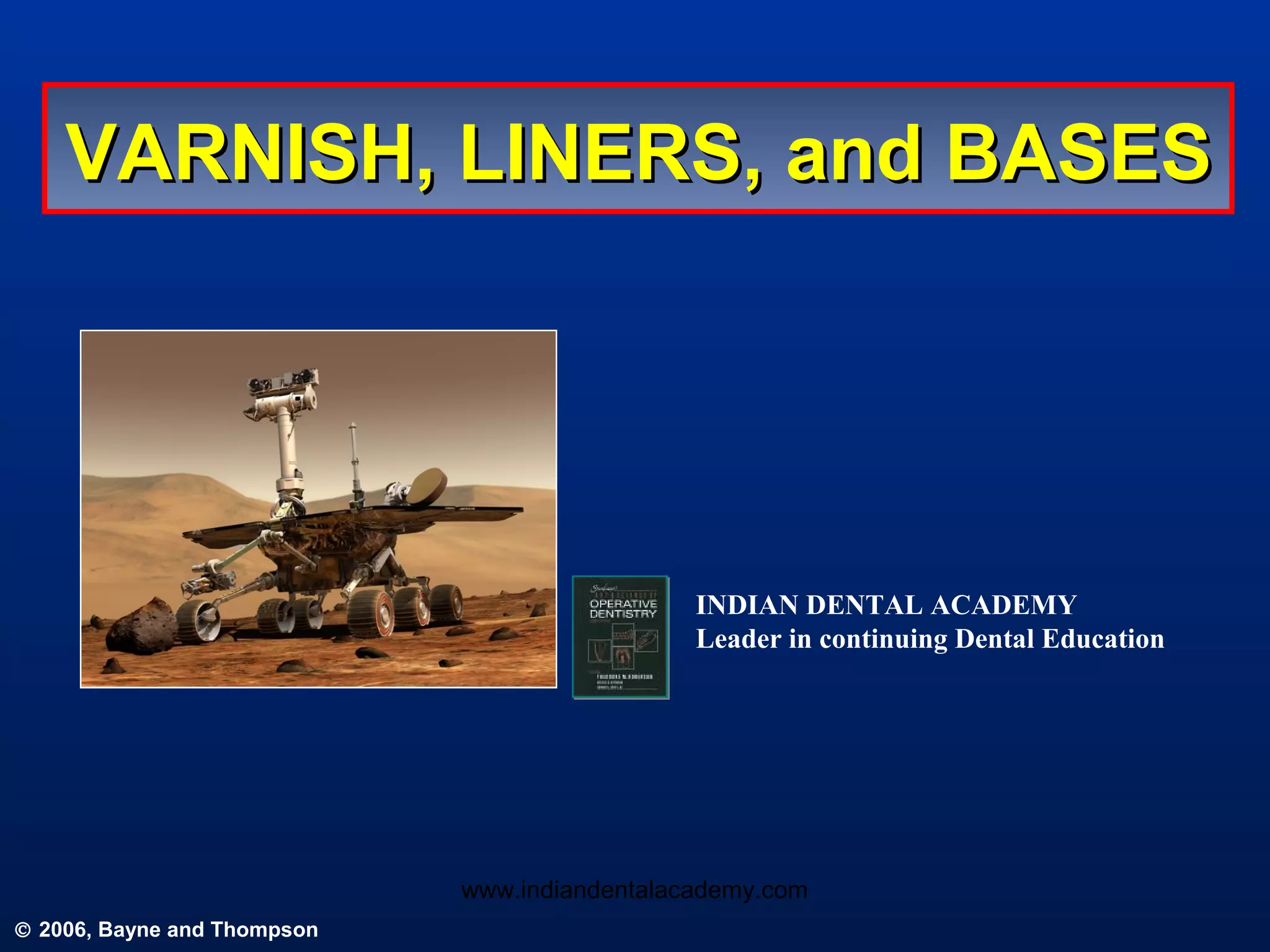 Dental Varnishes, liners and bases/prosthodontic courses PPT