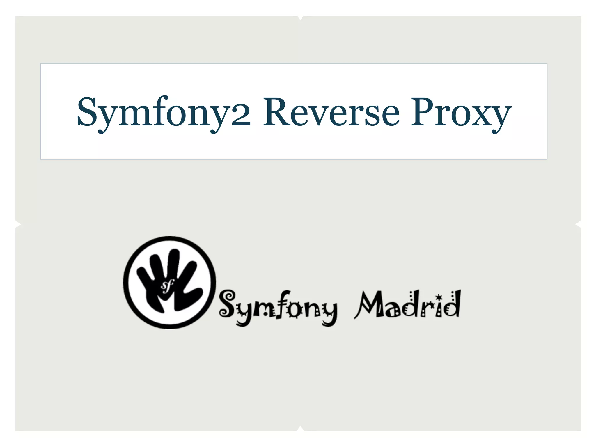Symfony2 Reverse Proxy
 