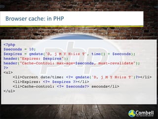 Browser	
  cache:	
  in	
  Apache
 