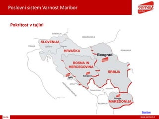 Poslovni sistem Varnost Maribor
10-76 www.varnost.si
Pokritost v tujini
Storitve
 
