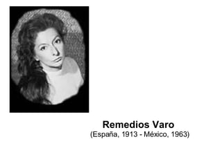 Remedios Varo  (España, 1913 - México, 1963) El inicio                          
