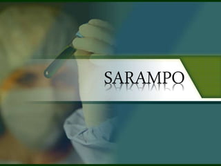 SARAMPO
 